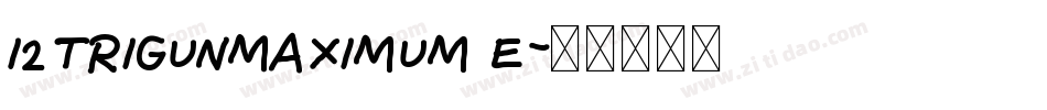I2trigunMaximum E字体转换